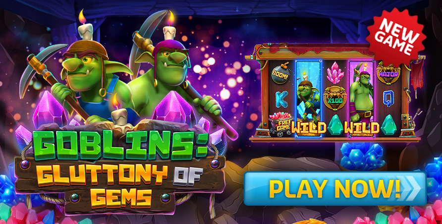 NEW GAME - Goblins: Gluttony of Gems